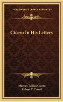 Cicero in His Letters
