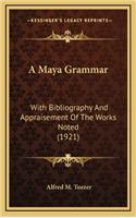 A Maya Grammar: With Bibliography and Appraisement of the Works Noted (1921)