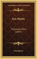 Feu Miette: Fantaisies D'Ete (1847)