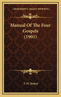 Manual Of The Four Gospels (1901)