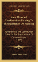 Some Historical Considerations Relating To The Declaration On Kneeling