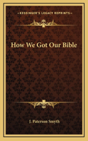 How We Got Our Bible