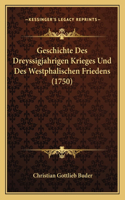 Geschichte Des Dreyssigjahrigen Krieges Und Des Westphalischen Friedens (1750)