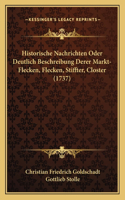 Historische Nachrichten Oder Deutlich Beschreibung Derer Markt-Flecken, Flecken, Stiffter, Closter (1737)