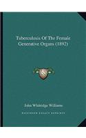 Tuberculosis Of The Female Generative Organs (1892)