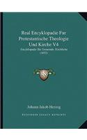 Real Encyklopadie Fur Protestantische Theologie Und Kirche V4: Encyklopadie Bis Gemeinde, Kirchliche (1855)(German)