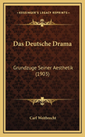 Das Deutsche Drama: Grundzuge Seiner Aesthetik (1903)