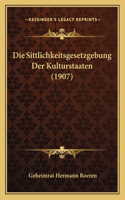 Die Sittlichkeitsgesetzgebung Der Kulturstaaten (1907): (German)
