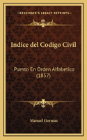 Indice del Codigo Civil: Puesto En Orden Alfabetico (1857)