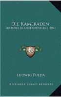 Die Kameraden: Lustspiel in Drei Aufzugen (1894)