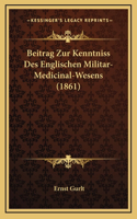 Beitrag Zur Kenntniss Des Englischen Militar-Medicinal-Wesens (1861)