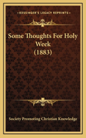 Some Thoughts For Holy Week (1883)