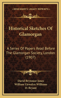 Historical Sketches Of Glamorgan