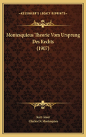 Montesquieus Theorie Vom Ursprung Des Rechts (1907)