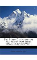 Das Leben des Ministers Freiherrn vom Stein.