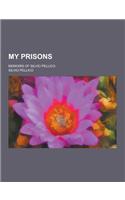 My Prisons; Memoirs of Silvio Pellico