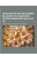 Geschichte Des Feldzuges Im Jahre 1812, Nach Den Zuverlassigsten Quellen (3 )