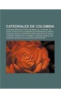 Catedrales de Colombia: Catedral Metropolitana de Medellin, Catedral de Santa Catalina de Alejandria de Cartagena de Indias(Spanish)
