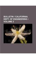 Bulletin - California. Dept. of Engineering (Volume 2 )