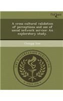 A Cross Cultural Validation of Perceptions and Use of Social Network Service: An Exploratory Study