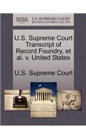 U.S. Supreme Court Transcript of Record Foundry, et al. V. United States
