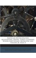 American Municipalities: Accounting, Paving, Street Cleaning, Sewers and Sewage, Municipal Law, Volume 26, Issue 5