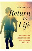 Return to Life: Extraordinary Cases of Children Who Remember Past Lives