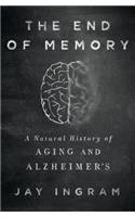 The End of Memory: A Natural History of Aging and Alzheimer's
