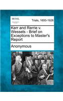 Kerr and Rerrie V. Wessels - Brief on Exceptions to Master's Report: (English)