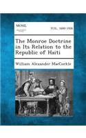 Monroe Doctrine in Its Relation to the Republic of Haiti