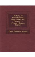 History of Newburyport, Mass: 1764-1905, Volume 1