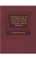 Ambulance No. 10: Personal Letters from the Front: Personal Letters from the Front