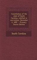 Constitution of the State of South Carolina, Ratified in Convention, December 4, 1895