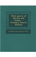 Wild Sports of Burma and Assam - Primary Source Edition