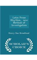 Latin Prose Rhythm, New Method of Investigation - Scholar's Choice Edition