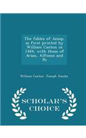 The Fables of Aesop, as First Printed by William Caxton in 1484, with Those of Avian, Alfonso and Po - Scholar's Choice Edition