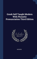 Greek Self Taught Modern With Phonetic Pronunciation Third Edition