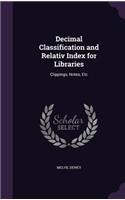 Decimal Classification and Relativ Index for Libraries: Clippings, Notes, Etc