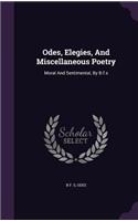 Odes, Elegies, And Miscellaneous Poetry