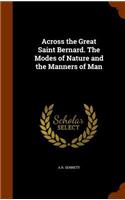 Across the Great Saint Bernard. The Modes of Nature and the Manners of Man
