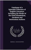 Catalogue of a Splendid Collection of English Literature, Including the Works of the Chief Elizabethan, Jacobean and Restoration Authors