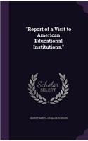 Report of a Visit to American Educational Institutions,