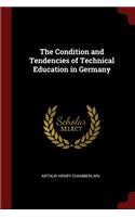 The Condition and Tendencies of Technical Education in Germany