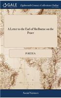 A Letter to the Earl of Shelburne on the Peace