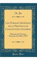 Les Forages Artésiens de la Province de Constantine (Algérie)