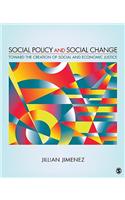 Social Policy and Social Change: Toward the Creation of Social and Economic Justice