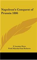 Napoleon's Conquest of Prussia 1806