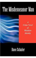 The Misdemeanor Man: A Crime Novel of Mistaken Identity(English)