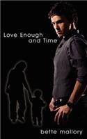 Love Enough and Time