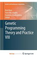 Genetic Programming Theory and Practice VIII: (English)